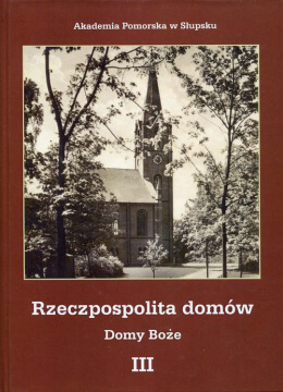 Rzeczpospolita domów. Domy Boże. Tom 3