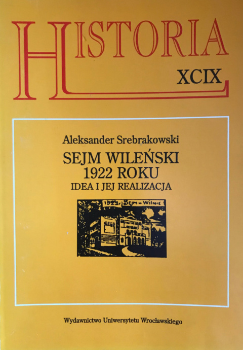 Sejm wileński 1922 roku. Idea i jej realizacja Sejm wileński 1922 roku. Idea i jej realizacja