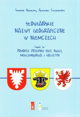 Słowiańskie nazwy geograficzne w Niemczech. Część A: Pomorze Przednie (bez Rugii) Meklemburgia i Holsztyn