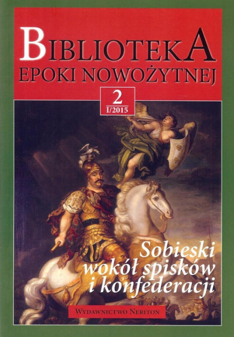 Sobieski wokół spisków i konfederacji. Biblioteka epoki nowożytnej 2 I/2015