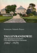 Talleyrandowie jako książęta żagańscy i ich rezydencja w Żaganiu (1862-1929)