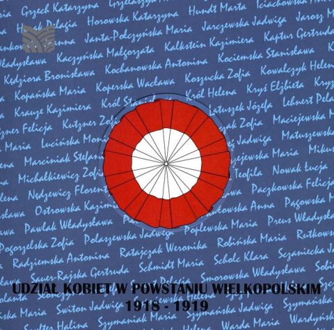 Udział kobiet w Powstaniu Wielkopolskim 1918-1919 Udział kobiet w Powstaniu Wielkopolskim 1918-1919
