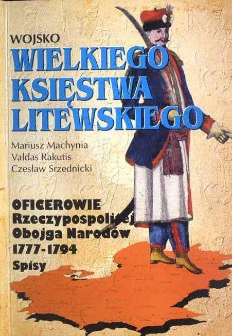 Wojsko Wielkiego Księstwa Litewskiego. Oficerowie Rzczypospolitej Obojga Narodów 1777-1794. Spisy