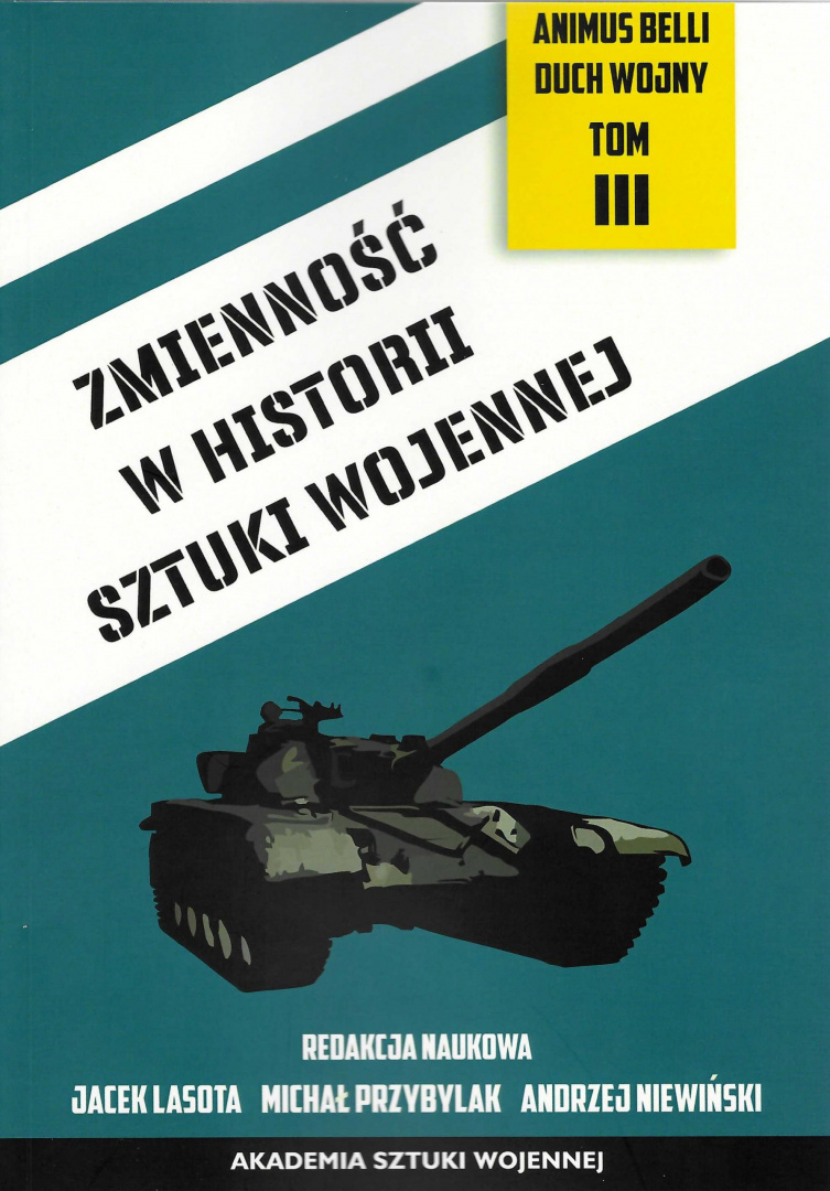 Zmienność w historii sztuki wojennej. Animus Belli Duch wojny Tom III Zmienność w historii sztuki wojennej. Animus Belli Duch wojny Tom III