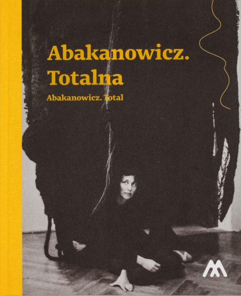 Abakanowicz totalna Abakanowicz totalna