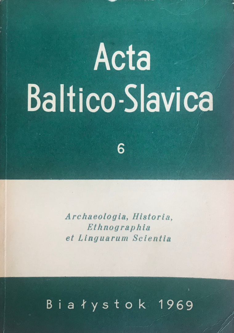 Acta Baltico-Slavica 6. Archeologia, Historia, Ethnographia et Linguarum Scientia Acta Baltico-Slavica 6. Archeologia, Historia, Ethnographia et Linguarum Scientia