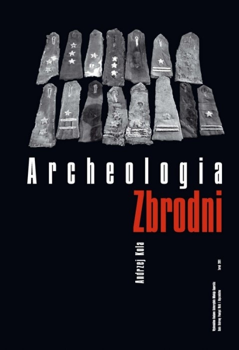 Archeologia zbrodni. Oficerowie polscy na cmentarzu ofiar NKWD w Charkowie Archeologia zbrodni. Oficerowie polscy na cmentarzu ofiar NKWD w Charkowie