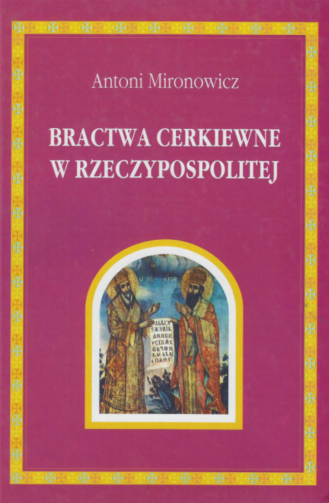 Bractwa cerkiewne w Rzeczypospolitej Bractwa cerkiewne w Rzeczypospolitej