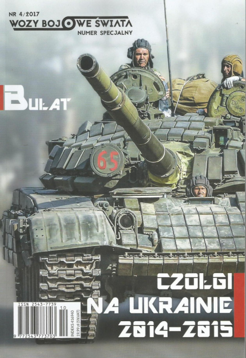 Czołgi na Ukrainie 2014-2015. Wozy bojowe świata nr 4/2017. Numer specjalny Czołgi na Ukrainie 2014-2015. Wozy bojowe świata nr 4/2017. Numer specjalny