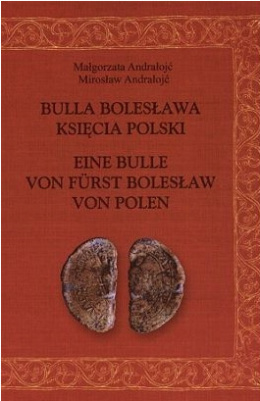 Bulla Bolesława Księcia Polski. Eine bulle vov furst Bolesław von Polen