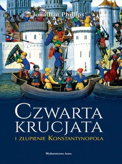 Czwarta krucjata i złupienie Konstantynopola Czwarta krucjata i złupienie Konstantynopola