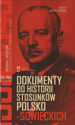 Dokumenty do historii stosunków polsko-sowieckich 1918-1945, Tom IV, część 1 1939-1942, część 2 1943-1945 - komplet