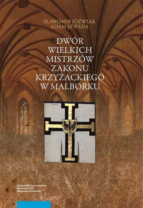 Dwór wielkich mistrzów zakonu krzyżackiego w Malborku. Siedziba i świeckie otoczenie średniowiecznego władcy zakonnego