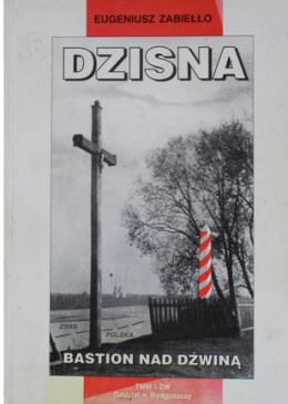 Dzisna. Bastion nad Dźwiną