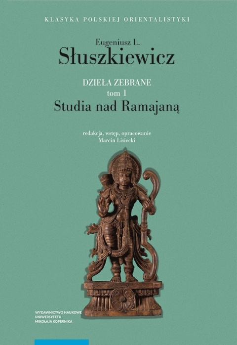 Eugeniusz L. Słuszkiewicz Dzieła zebrane. Tom 1. Studia nad Ramajaną