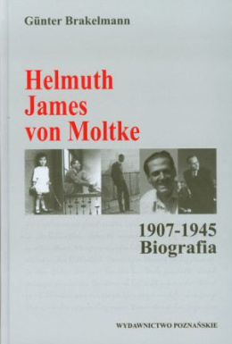 Helmuth James von Moltke 1907-1945. Biografia