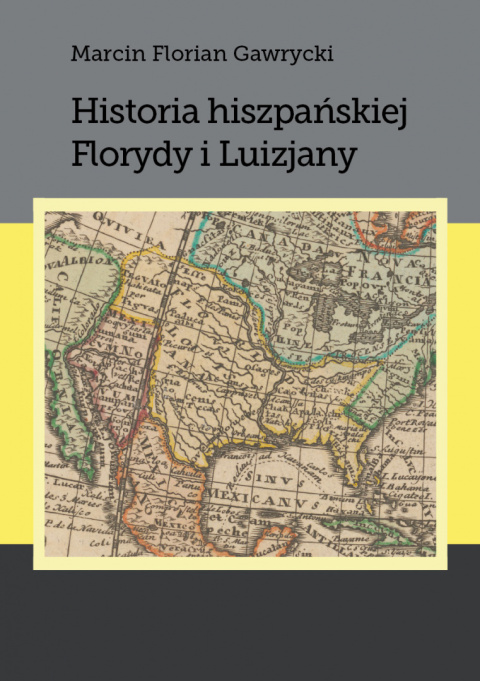 Historia hiszpańskiej Florydy i Luizjany Historia hiszpańskiej Florydy i Luizjany
