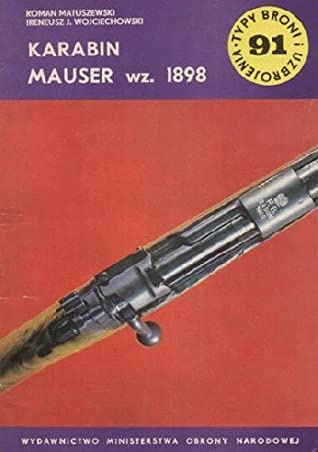 Karabin Mauser wz. 1898. Typy broni i uzbrojenia 91 Karabin Mauser wz. 1898. Typy broni i uzbrojenia 91