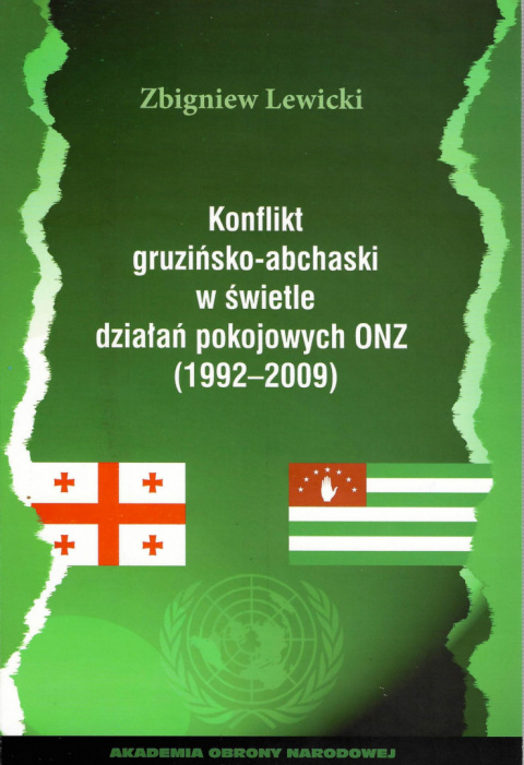 Konflikt gruzińsko-abchaski w świetle działań pokojowych ONZ (1992-2009) Konflikt gruzińsko-abchaski w świetle działań pokojowych ONZ (1992-2009)