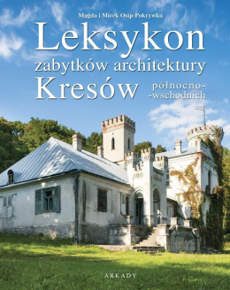 Leksykon zabytków architektury Kresów północno-wschodnich