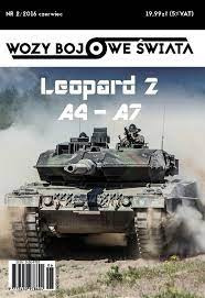 Leopard 2 A4 - A7. Wozy bojowe świata nr 2/2016 Leopard 2 A4 - A7. Wozy bojowe świata nr 2/2016