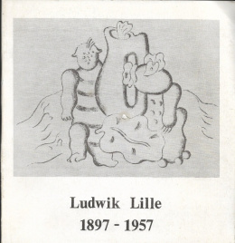 Ludwik Lille 1897-1957. Katalog wystawy