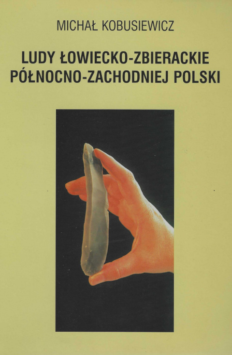Ludy łowiecko-zbierackie północno-zachodniej Polski Ludy łowiecko-zbierackie północno-zachodniej Polski