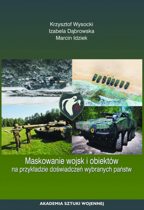 Maskowanie wojsk i obiektów na przykładzie doświadczeń wybranych państw Maskowanie wojsk i obiektów na przykładzie doświadczeń wybranych państw