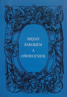 Między barokiem a oświeceniem. Wojny i niepokoje czasów saskich