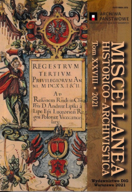 Miscellanea Historico-Archivistica, Tom XXVIII 2021