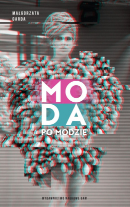 Moda po modzie. Studia nad modą współczesną