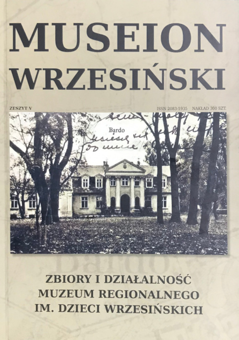 Museion wrzesiński. Zbiory i działalność Muzeum Regionalnego im. Dzieci Wrzesińskich, zeszyt V Museion wrzesiński. Zbiory i działalność Muzeum Regionalnego im. Dzieci Wrzesińskich, zeszyt V