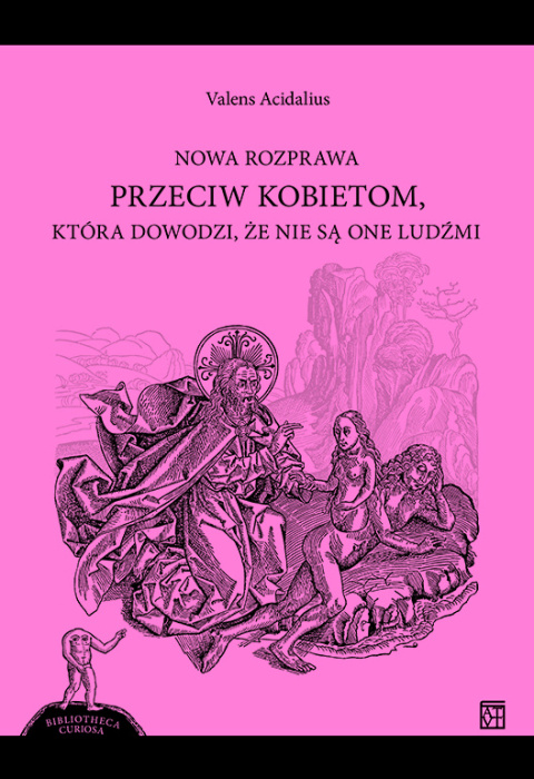 Nowa rozprawa przeciw kobietom, która dowodzi, że nie są one ludźmi