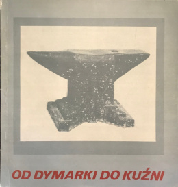 Od dymarki do kuźni