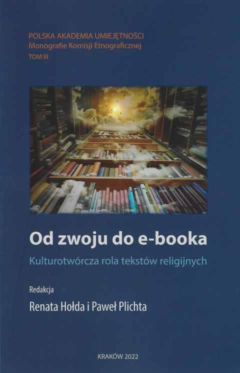 Od zwoju do e-booka. Kulturotwórcza rola tekstów religijnych Od zwoju do e-booka. Kulturotwórcza rola tekstów religijnych