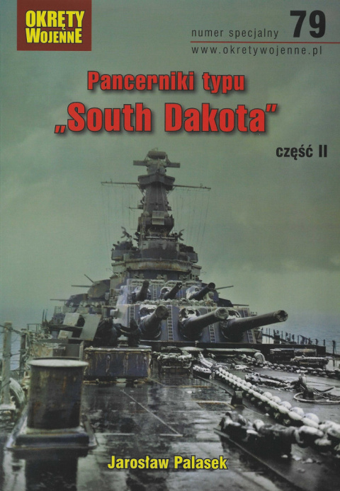 Pancerniki typu "South Dakota" część 2 numer specjalny 79 Pancerniki typu "South Dakota" część 2 numer specjalny 79