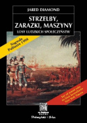 Strzelby, zarazki, maszyny. Losy ludzkich społeczeństw