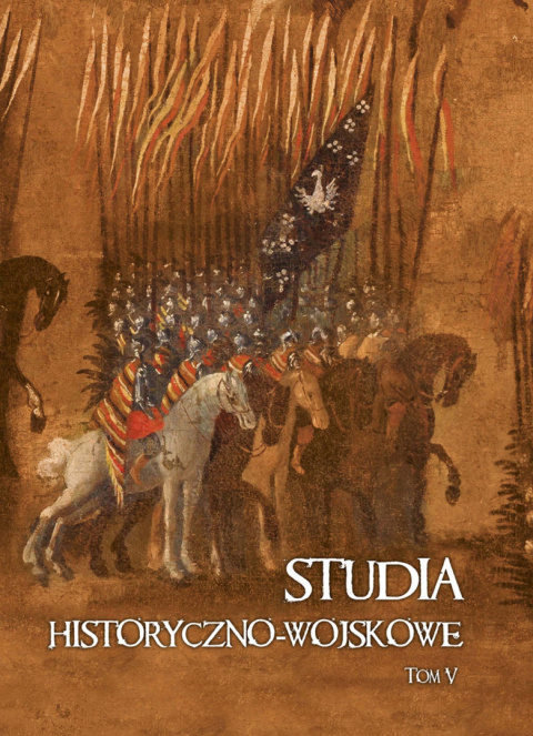 Studia historyczno-wojskowe tom V Studia historyczno-wojskowe tom V