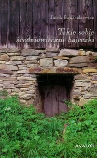 Takie sobie średniowieczne bajeczki Takie sobie średniowieczne bajeczki