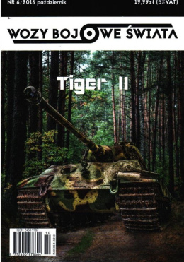 Tiger II. Wozy bojowe świata nr 6/2016