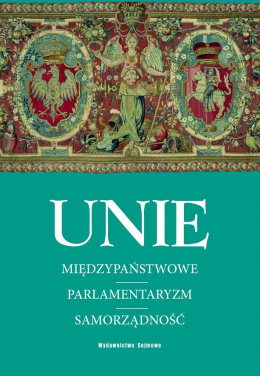 Unie międzypaństwowe. Parlamentaryzm. Samorządność