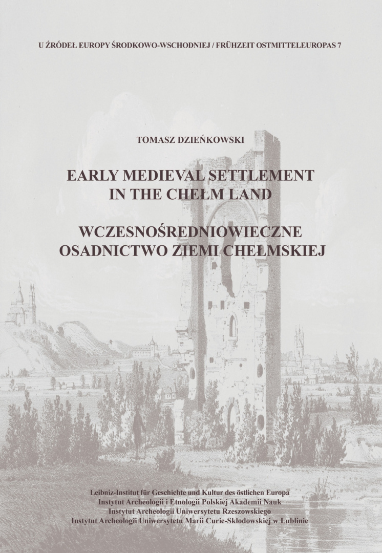 Wczesnośredniowieczne osadnictwo ziemi chełmskiej Wczesnośredniowieczne osadnictwo ziemi chełmskiej