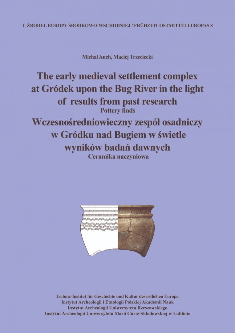 Wczesnośredniowieczny zespół osadniczy w Gródku nad Bugiem w świetle wyników badań dawnych. Ceramika naczyniowa