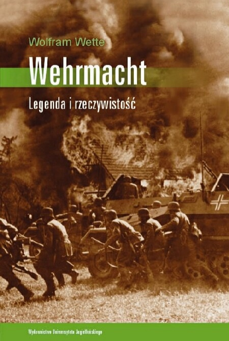 Wehrmacht. Legenda i rzeczywistość