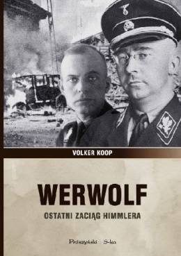 Werwolf. Ostatni zaciąg Himmlera