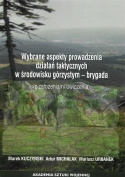 Wybrane aspekty prowadzenia działań taktycznych w środowisku górzystym - brygada (z założeniami ćwiczenia)