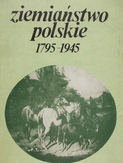 Ziemiaństwo polskie 1795-1945