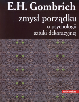 Zmysł porządku. O psychologii sztuki dekoracyjnej