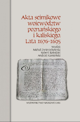 Akta sejmikowe województw poznańskiego i kaliskiego. Lata 1676-1695