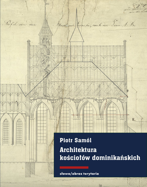 Architektura kościołów dominikańskich w średniowiecznych Prusach Architektura kościołów dominikańskich w średniowiecznych Prusach
